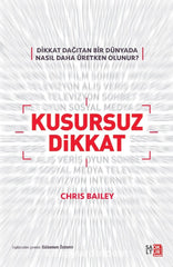 Kusursuz Dikkat & Dikkat Dağıtan Bir Dünyada Nasıl Daha Üretken Olunur?