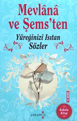 Mevlana ve Şems'ten Yüreğinizi Isıtan Sözler