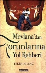 Mevlana'dan Torunlarına Yol Rehberi