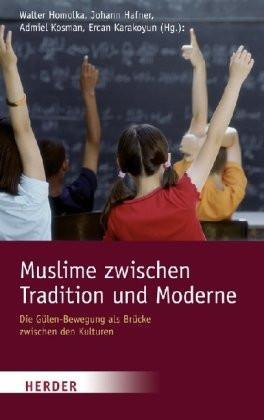 Muslime zwischen Tradition und Moderne: Die Gülen-Bewegung als Brücke zwischen den Kulturen