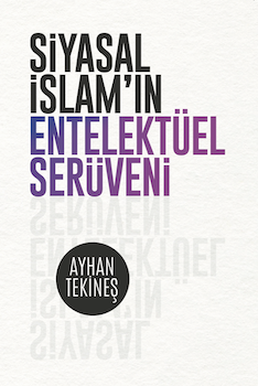 Siyasal İslam’ın Entelektüel Serüveni