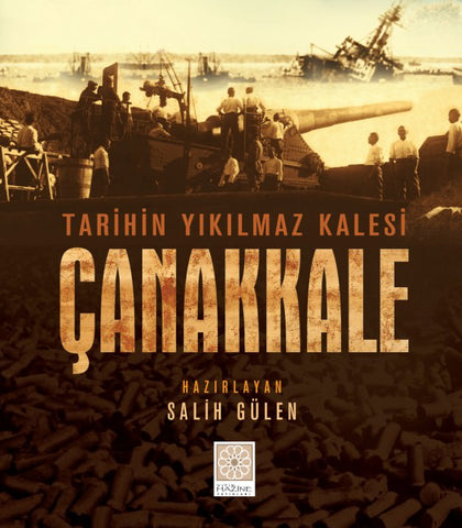 Tarihin Yıkılmaz Kalesi Çanakkale