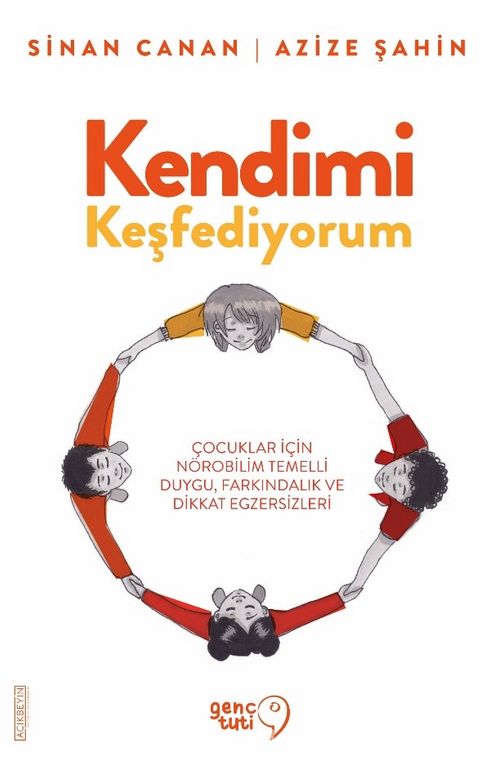 Kendimi Keşfediyorum - Çocuklar İçin Nörobilim Temelli Duygu, Farkındalık ve Dikkat Egzersizleri