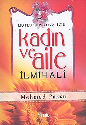 Mutlu Bir Yuva İçin Kadın ve Aile İlmihali (Ciltli)