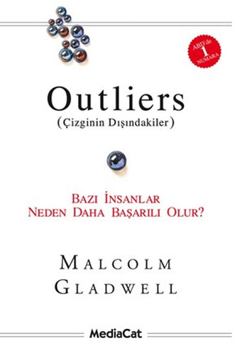 Outliers (Çizginin Dışındakiler) Bazı İnsanlar Neden Daha Başarılı Olur?