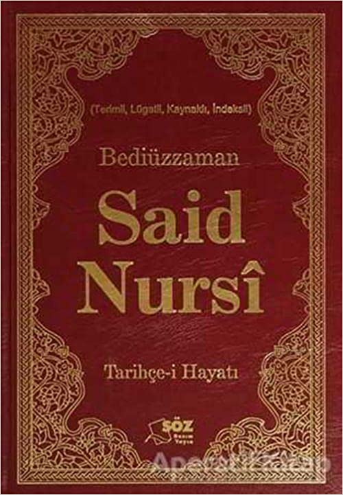 Bediüzzaman Said Nursi Tarihçe-i Hayat Söz Basım Yayın