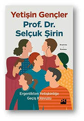 Yetişin Gençler & Ergenlikten Yetişkinliğe Geçiş Kılavuzu