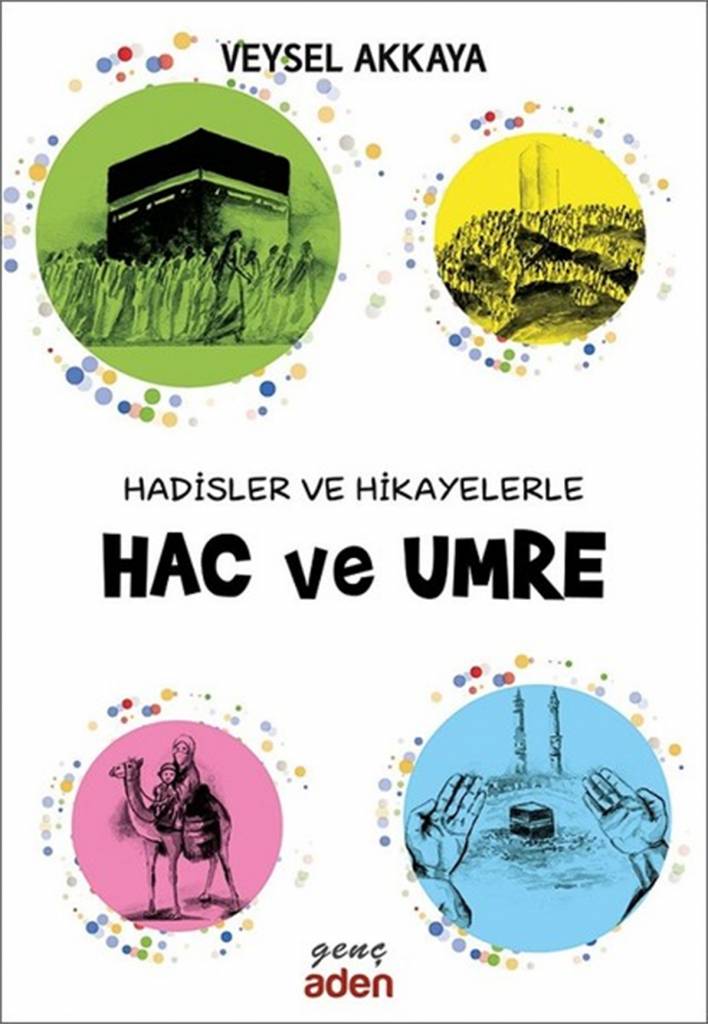 HADİSLER VE HİKAYELERLE / HAC VE UMRE