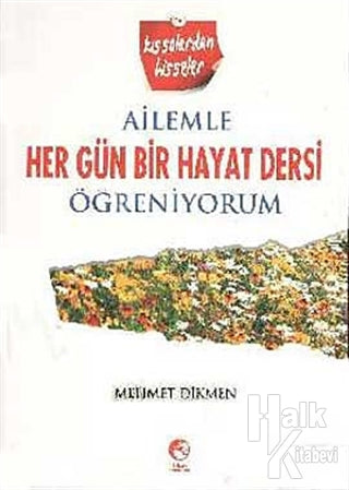 Ailemle Her Gün Bir Hayat Dersi Öğreniyorum