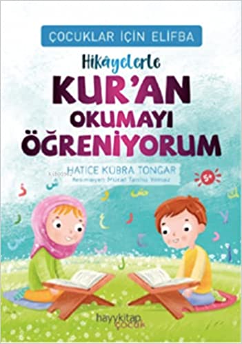 Çocuklar İçin Elifba: Hikayelerle Kur’an Okumayı Öğreniyorum