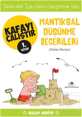 Mantıksal Düşünme Becerileri / Kafayı Çalıştır 1. Kitap (Kolay Seviye)