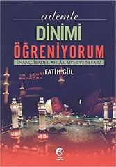 Ailemle Dinimi Öğreniyorum İnanç İbadet Ahlak Siyer ve 54 Farz