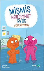 Mişmiş Nerdeymiş? Evde