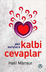 Akli Sorulara Kalbi Cevaplar