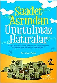 Saadet Asrından Unutulmaz Hatıralar