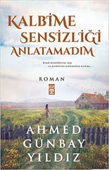 Kalbime Sensizliği Anlatamadım