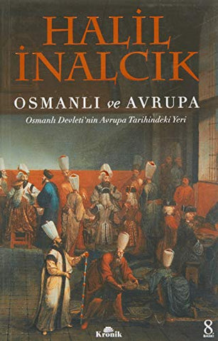 Osmanlı ve Avrupa - Osmanlı Devleti'nin Avrupa Tarihindeki Yeri