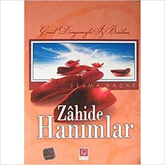 Gönül Dünyamızda İz Bırakan Zahide Hanımlar