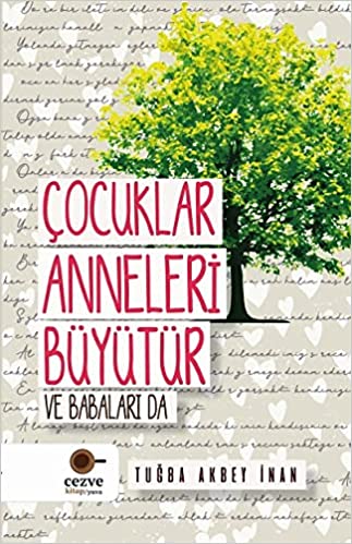 Çocuklar Anneleri Büyütür ve Babaları Da