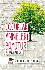 Çocuklar Anneleri Büyütür ve Babaları Da