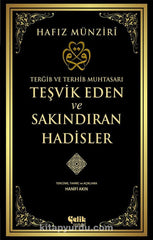 Terğib ve Terhib Muhtasarı Teşvik Eden ve Sakındıran Hadisler