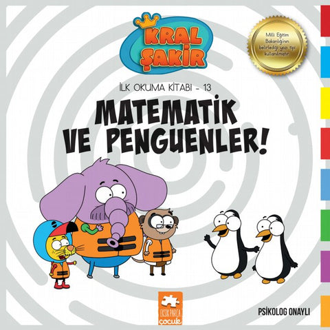 Matematik ve Penguenler / Kral Şakir İlk Okuma Kitabı 13