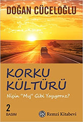 Korku Kültürü Niçin 'Mış Gibi' Yaşıyoruz?