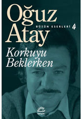 Korkuyu Beklerken / Bütün Eserleri 4