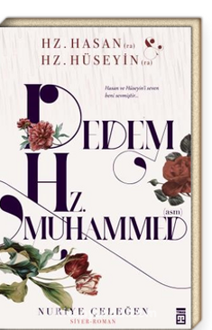 Dedem Hz. Muhammed (asm) Hz. Hasan (ra) - Hz. Hüseyin (ra)