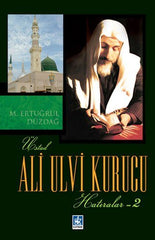 Üstad Ali Ulvi Kurucu Hatıralar 2