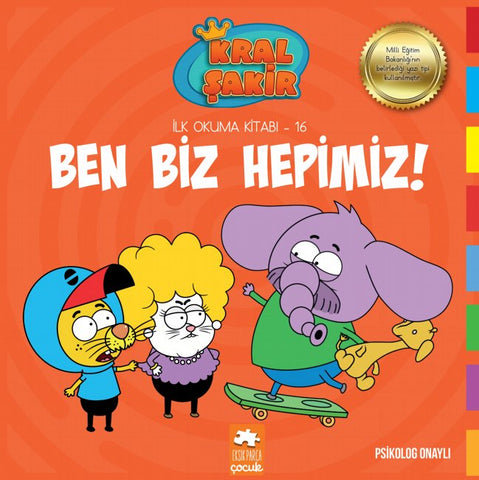 Ben Biz Hepimiz / Kral Şakir İlk Okuma Kitabı 16