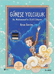Güneşe Yolculuk: Hz. Muhammed (S.A.V)'in Hayatı
