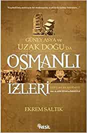 Güney Asya ve Uzak Doğu'da Osmanlı İzleri