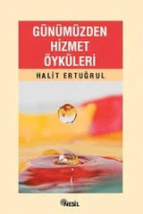 Günümüzden Hizmet Öyküleri