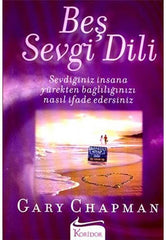Beş Sevgi Dili- Sevdiğiniz İnsana Yürekten Bağlılığınızı Nasıl İfade Edersiniz