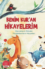 Benim Kuran Hikayeleri / Hayvanların Dilinden Peygamberlerin Hikayeleri