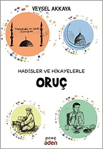 HADİSLER VE HİKAYELERLE / ORUÇ
