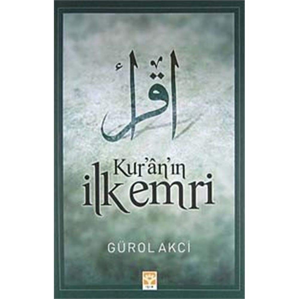 Kur'ân'ın İlk Emri           Gürol AKCİ