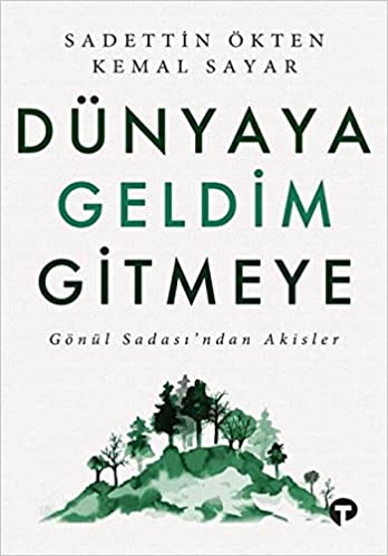 Dünyaya Geldim Gitmeye