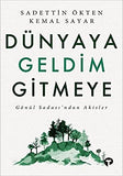 Dünyaya Geldim Gitmeye