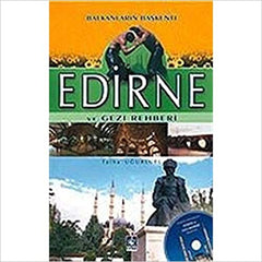 Edirne ve Gezi Rehberi/Balkanların Başkenti
