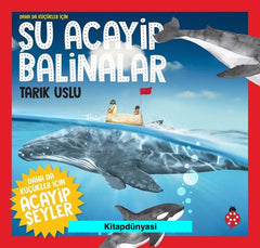 Daha da Küçükler İçin Şu Acayip Balinalar