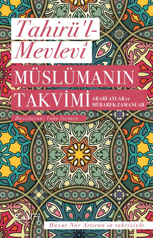 Müslümanın Takvimi - Arabi Aylar ve Mübarek Zamanlar