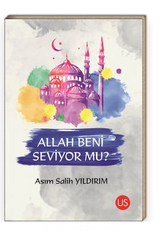 Allah Beni Seviyor mu?