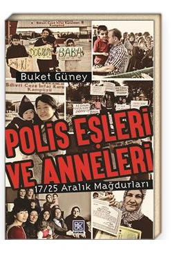 Polis Eşleri ve Anneleri 17/24 Aralık Mağdurları