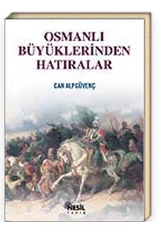 Osmanlı Büyüklerinden Hatıralar