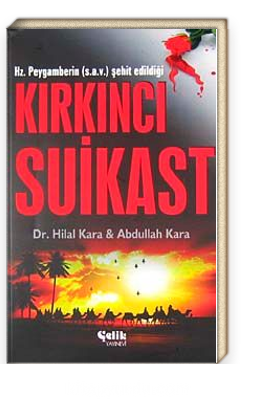 Hz. Peygamberin (s.a.v.) Şehit Edildiği Kırkıncı Suikast