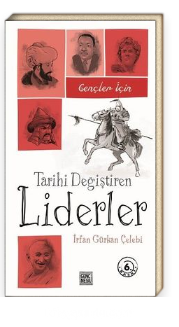 Gencler Icin Tarihi Degistiren Liderler