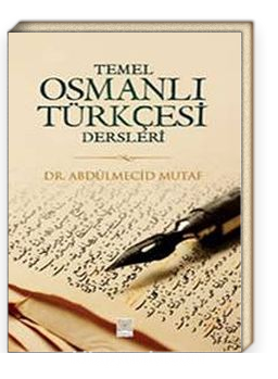 Temel Osmanlı Türkçesi Dersleri