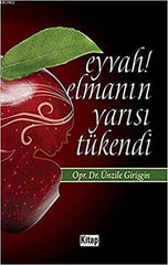 Eyvah! Elmanın Yarısı Tükendi